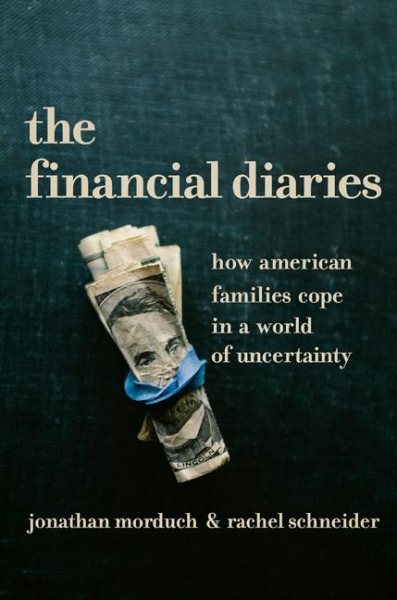 The Financial Diaries: How American Families Cope in a World of Uncertainty cover