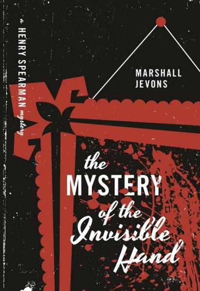 The Mystery of the Invisible Hand: A Henry Spearman Mystery (Henry Spearman Mysteries) cover