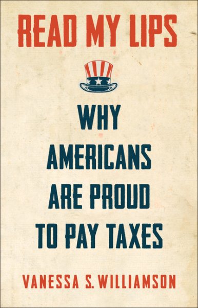 Read My Lips: Why Americans Are Proud to Pay Taxes cover