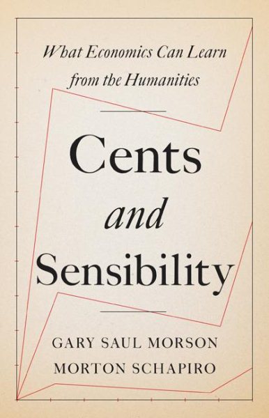 Cents and Sensibility: What Economics Can Learn from the Humanities cover