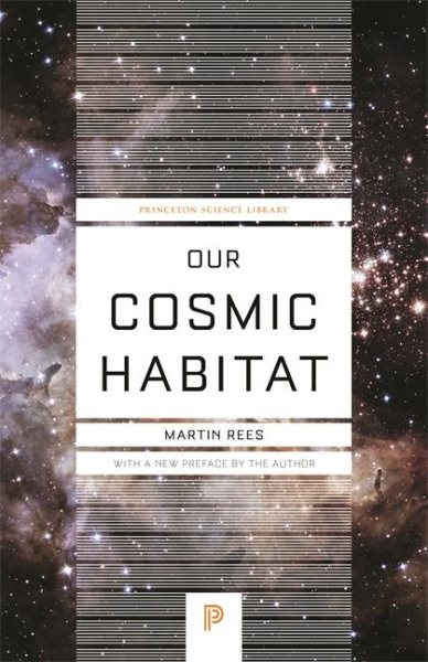 Our Cosmic Habitat: New Edition (Princeton Science Library, 55) cover