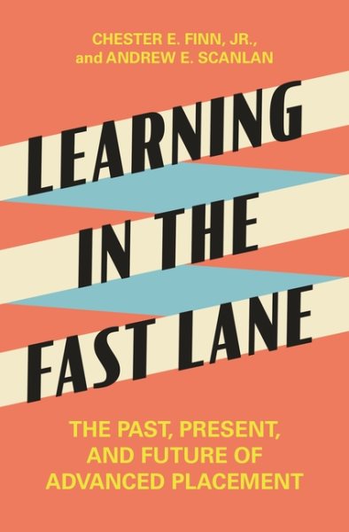 Learning in the Fast Lane: The Past, Present, and Future of Advanced Placement cover