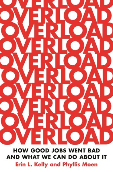 Overload: How Good Jobs Went Bad and What We Can Do about It cover