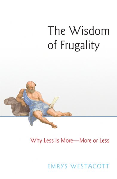The Wisdom of Frugality: Why Less Is More - More or Less cover