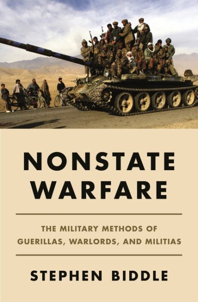 Nonstate Warfare: The Military Methods of Guerillas, Warlords, and Militias cover