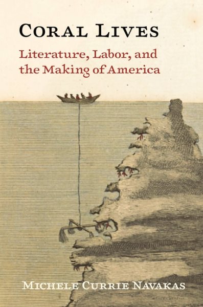 Coral Lives: Literature, Labor, and the Making of America cover