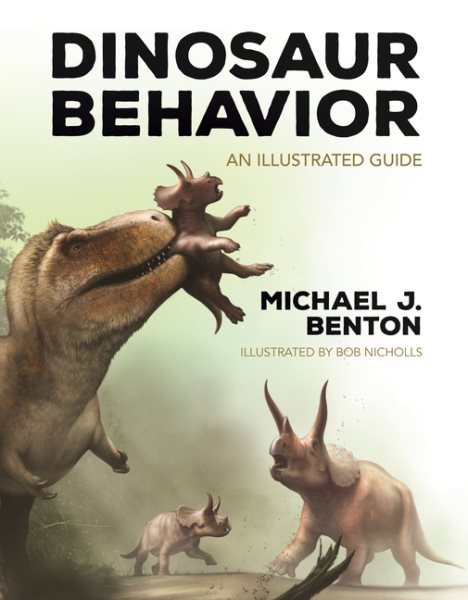 Dinosaur Behavior: An Illustrated Guide cover