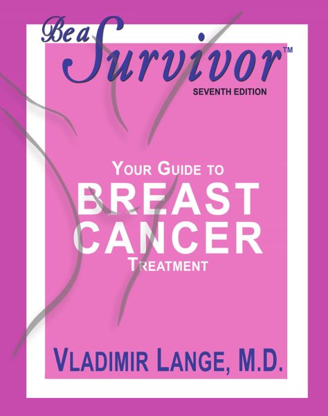 Be a Survivor: Your Guide To Breast Cancer Treatment cover