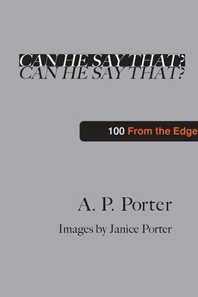 Can He Say That?: 100 From the Edge cover