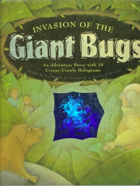 Invasion of the Giant Bugs : A Creepy-Crawly Adventure Story With 10 Hair-Raising Holograms cover