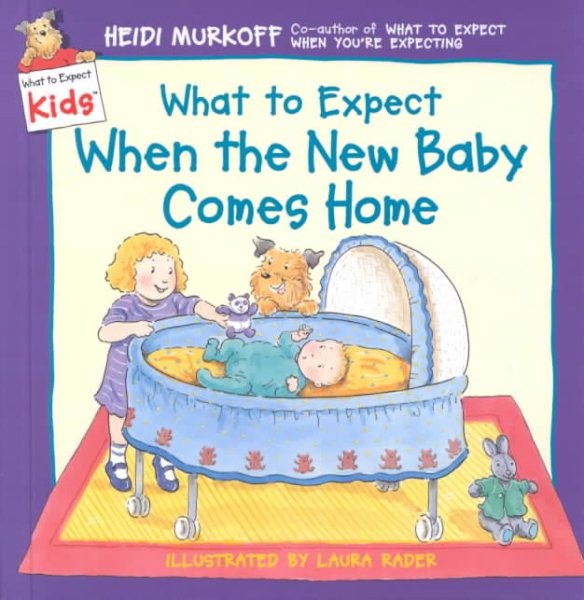 What to Expect When the New Baby Comes Home (What to Expect Kids) cover