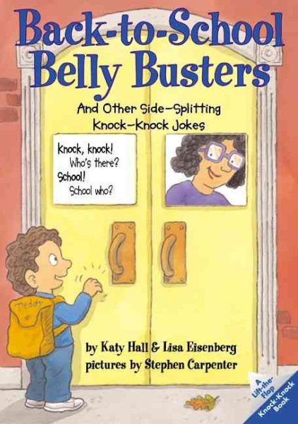 Back-to-School Belly Busters: And Other Side-Splitting Knock-Knock Jokes That Are Too Cool for School! (Lift-The-Flap Knock-Knock Book)