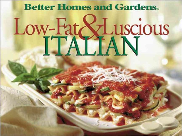 Low-Fat & Luscious Italian (Better Homes and Gardens) cover
