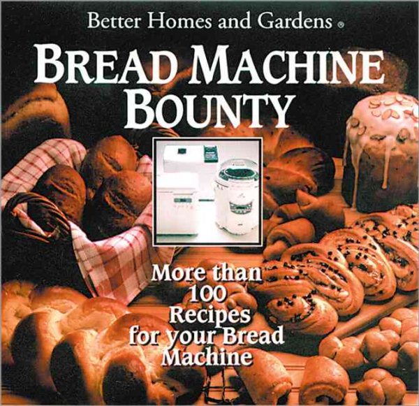 Better Homes and Gardens Bread Machine Bounty cover