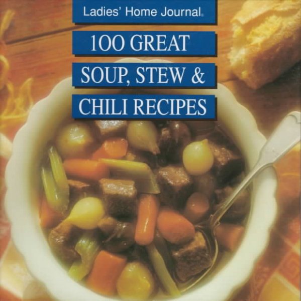 100 Great Soup, Stew & Chili Recipes cover