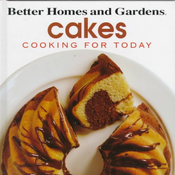 Better Homes & Gardens: Cooking for Today - Cakes cover