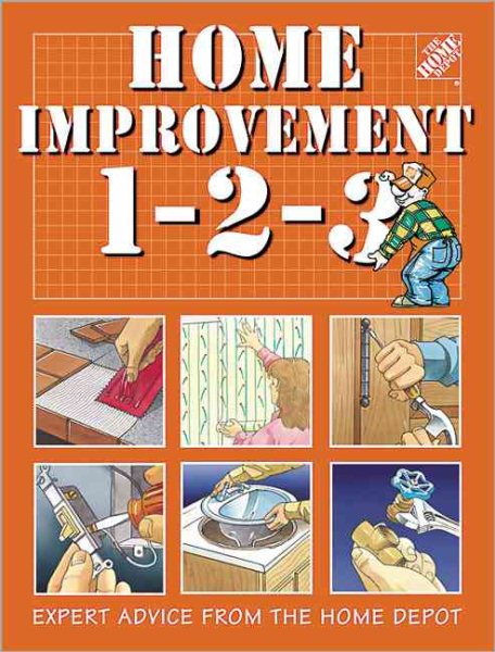 Home Improvement 1-2-3: Expert Advice from the Home Depot cover