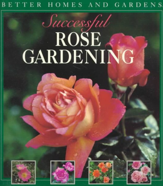 Successful Rose Gardening