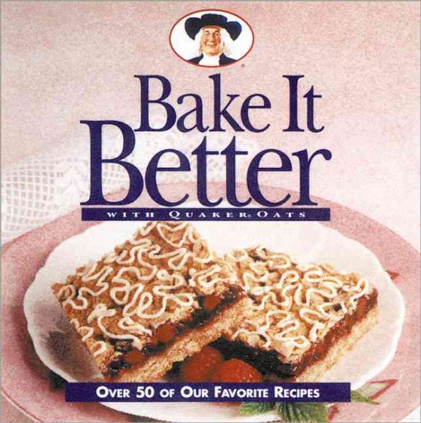 Bake It Better With Quaker Oats cover