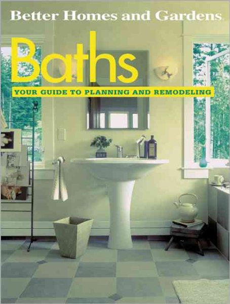 Baths: Your Guide to Planning and Remodeling (Better Homes and Gardens) cover