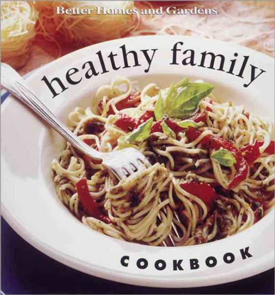 Healthy Family Cookbook (Better Homes & Gardens) cover