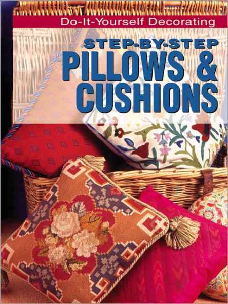 Step-By-Step Pillows & Cushions (Do-it-yourself Series) cover