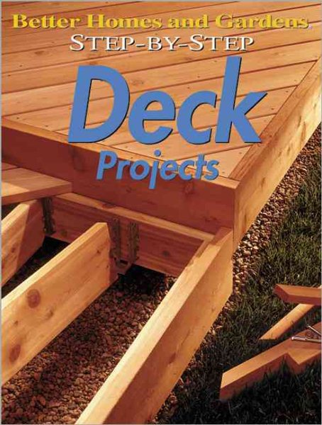 Step-by-Step Deck Projects (Better Homes & Gardens Step-By-Step) cover