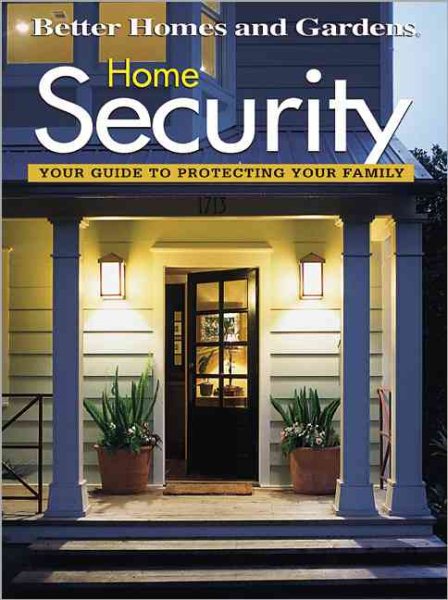 Home Security: Your Guide to Protecting Your Family (Better Homes and Gardens Books) cover