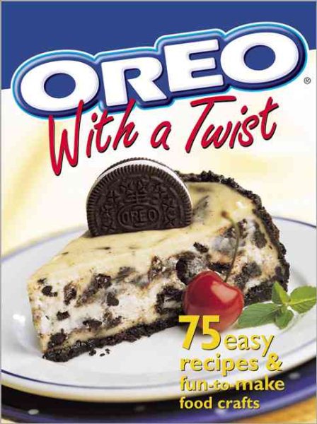 Oreo with a Twist: 75 Easy recipes and fun to make food crafts cover