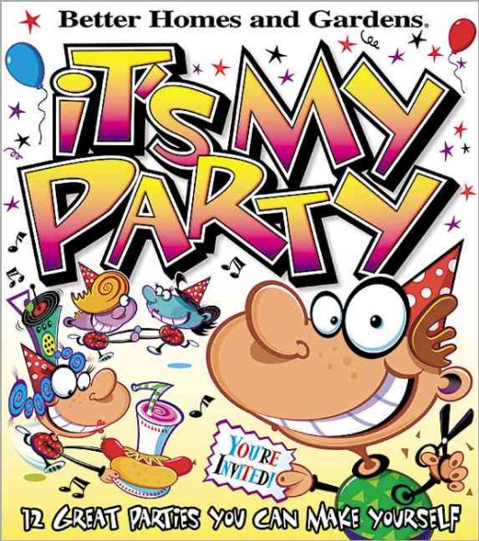 It's My Party: 12 Great Parties You Can Make Yourself cover