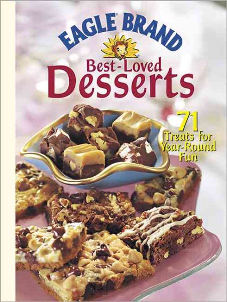 Eagle Brand Best-Loved Desserts: 71 Treats for Year-Round Fun cover