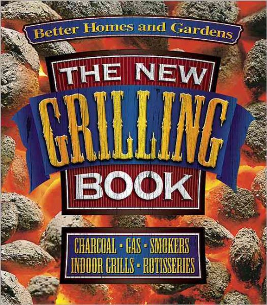 The New Grilling Book (Better Homes and Gardens Test Kitchen) cover