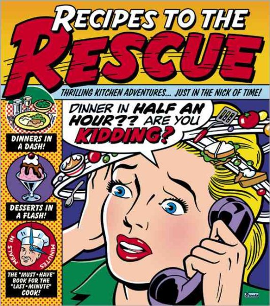 Recipes to the Rescue: Thrilling Kitchen Adventures...Just in the Nick of Time?