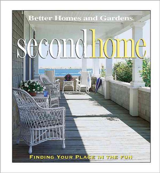 Second Home: Find Your Place in the Fun (Better Homes and Gardens(R)) cover