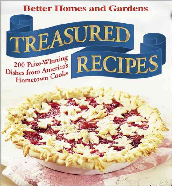 Treasured Recipes: 200 Prizewinning Dishes from America's Hometown Cooks (Better Homes and Gardens(R)) cover