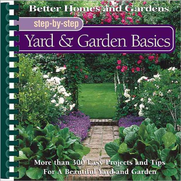 Yard & Garden Basics (Better Homes and Gardens(R): Step-By-Step Series) cover
