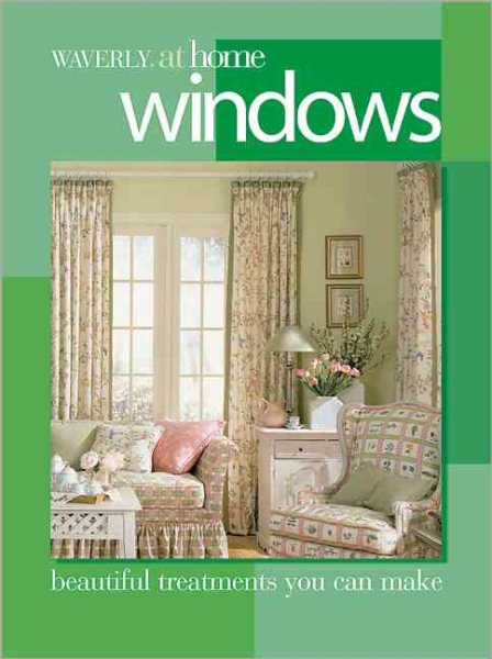 Windows: Beautiful treatments you can make (Waverly at Home) cover