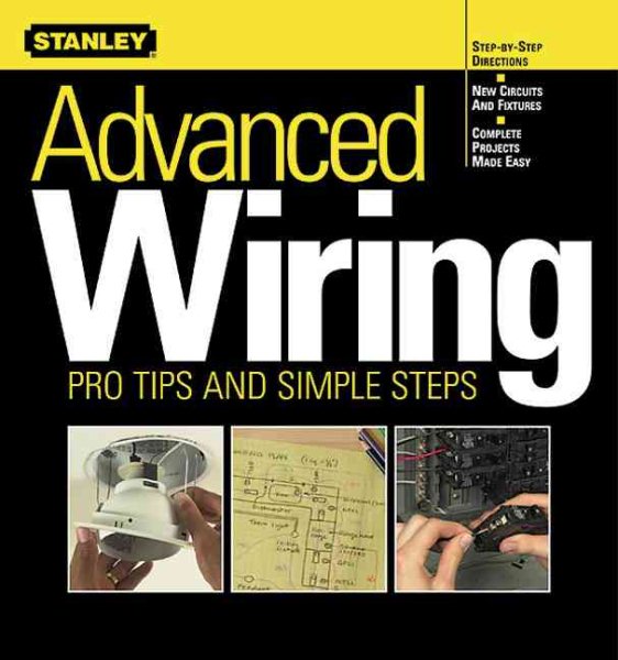Advanced Wiring: Pro Tips and Simple Steps (Stanley Complete) cover