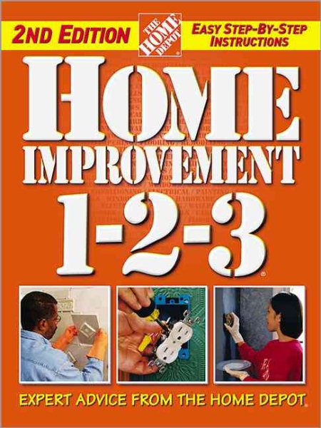 Home Improvement 1-2-3: Expert Advice from The Home Depot (Home Depot ... 1-2-3) cover