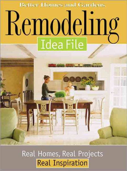 Remodeling Idea File: Real Homes, Real Projects, Real Inspiration cover