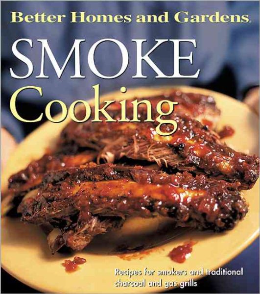 Smoke Cooking (Better Homes and Gardens(R)) cover