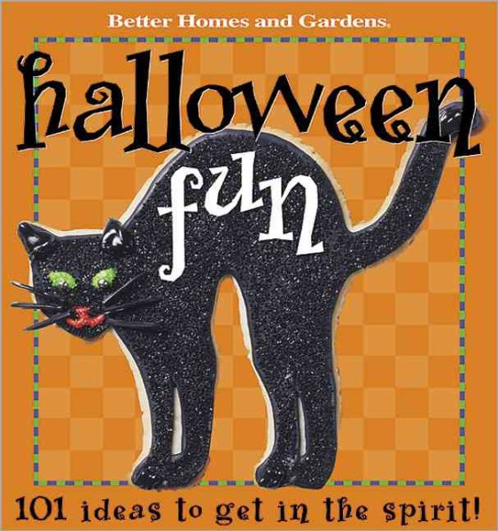 Halloween Fun: 101 Ideas to get in the spirit (Better Homes & Gardens) cover