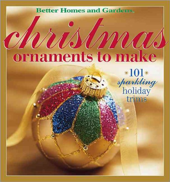 Christmas Ornaments to Make: 101 Sparkling Holiday Trims cover
