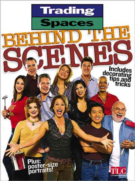 Trading Spaces Behind the Scenes: Including Decorating Tips and Tricks cover