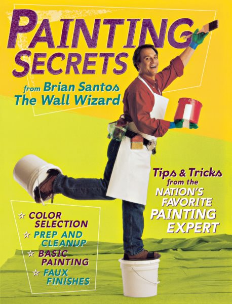 Painting Secrets: Tips & Tricks from the Nation's Favorite Painting Expert cover