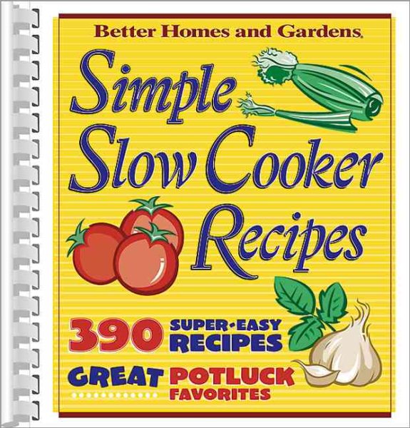 Simple Slow Cooker Recipes (Better Homes & Gardens Cooking) cover