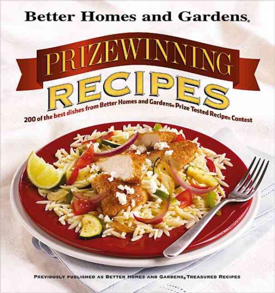 Prizewinning Recipes: 200 of the best dishes from Better Homes and Gardens Prize Tested Recipe Contest (Better Homes & Gardens) cover