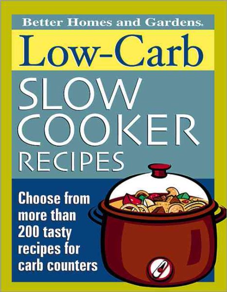 Low-Carb Slow Cooker Recipes (Better Homes & Gardens) cover