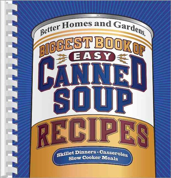 Biggest Book of Easy Canned Soup Recipes (Better Homes & Gardens) cover