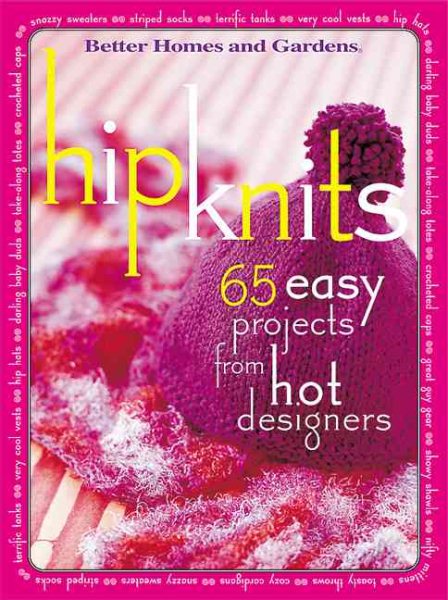 Hip Knits: 65 Easy Designs from Hot Designers cover